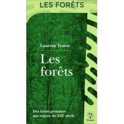 Les forêts - Des forêts primaires aux enjeux du XXIe siècle