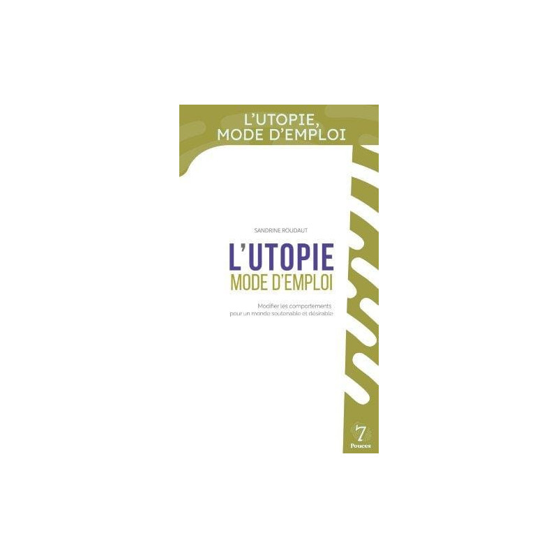 L' utopie, mode d'emploi